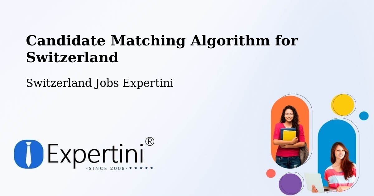 Candidate Matching Algorithm Overview – Walchwil - Switzerland Jobs Expertini