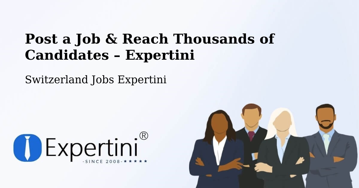 Post a Job in Walchwil – Hire the Right Talent - Walchwil, Switzerland Jobs Expertini